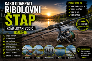 Kako odabrati ribolovni štap